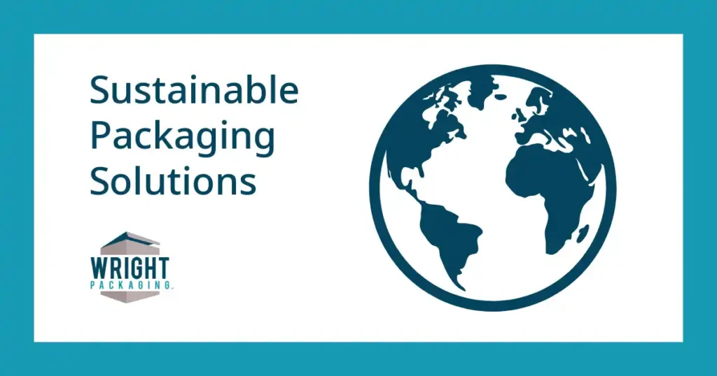 Sustainable Packaging Solutions | Wright Packaging